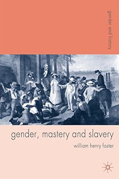 portada Gender, Mastery and Slavery: From European to Atlantic World Frontiers (Gender and History) (en Inglés)