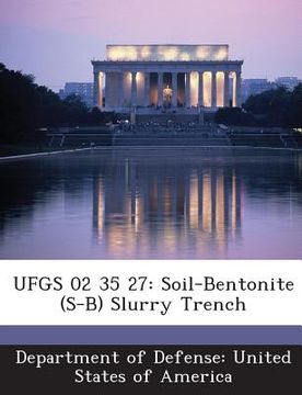 portada Ufgs 02 35 27: Soil-Bentonite (S-B) Slurry Trench (en Inglés)