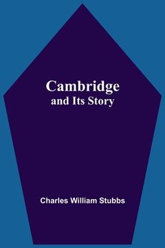 portada Cambridge And Its Story (en Inglés)