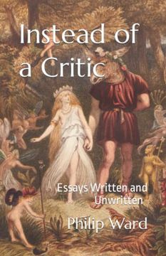 portada Instead of a Critic: Essays Written and Unwritten (en Inglés)
