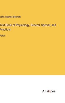 portada Text-Book of Physiology, General, Special, and Practical: Part II (en Inglés)