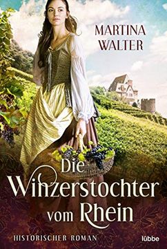 portada Die Winzerstochter vom Rhein: Historischer Roman (en Alemán)