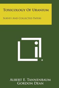 portada Toxicology of Uranium: Survey and Collected Papers (in English)