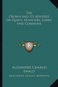 portada the crown and its advisers or queen, ministers, lords and commons (in English)