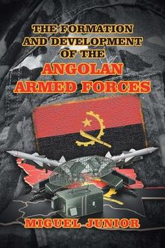 portada The Formation and Development of the Angolan Armed Forces (in English)