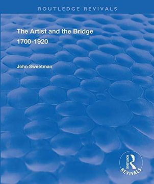 portada The Artist and the Bridge: 1700-1920 (en Inglés)