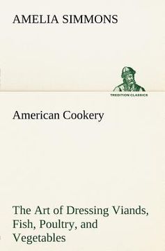 portada american cookery the art of dressing viands, fish, poultry, and vegetables