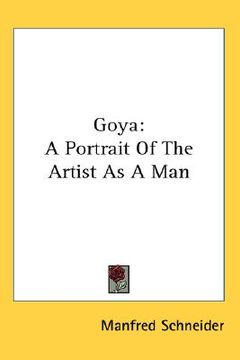 portada goya: a portrait of the artist as a man (en Inglés)