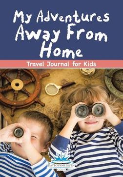 portada My Adventures Away From Home: Travel Journal for Kids