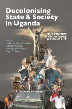 portada Decolonising State & Society in Uganda: The Politics of Knowledge & Public Life (Eastern Africa Series, 55) (en Inglés)