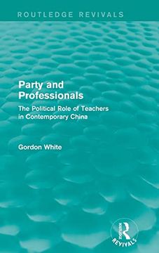 portada Party and Professionals: The Political Role of Teachers in Contemporary China (Routledge Revivals) (in English)