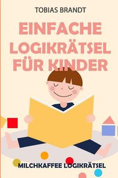 portada Einfache Logikrätsel für Kinder: Milchkaffee Logikrätsel (en Alemán)
