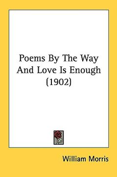portada poems by the way and love is enough (1902) (en Inglés)