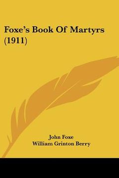 portada foxe's book of martyrs (1911) (en Inglés)