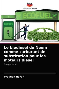 portada Le biodiesel de Neem comme carburant de substitution pour les moteurs diesel (en Francés)