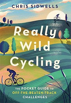 portada Really Wild Cycling: The Pocket Guide to Off-The-Beaten-Track Challenges (in English)
