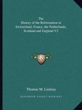 portada the history of the reformation in switzerland, france, the netherlands, scotland and england v2 (en Inglés)