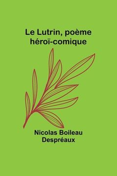 portada Le Lutrin, poème héroï-comique (en Inglés)