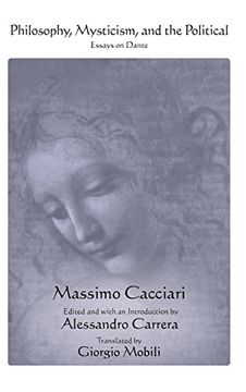 portada Philosophy, Mysticism, and the Political: Essays on Dante (Suny Series in Contemporary Italian Philosophy) (en Inglés)