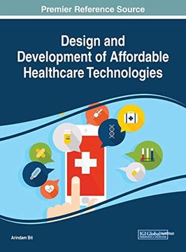 portada Design and Development of Affordable Healthcare Technologies (Advances in Medical Technologies and Clinical Practice) (en Inglés)