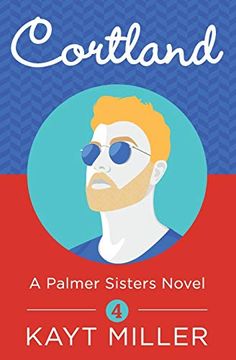 portada Cortland: A Palmer Sisters Novel: Four (The Palmer Sisters) 