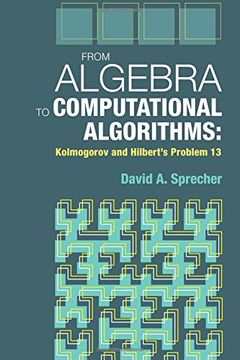 portada From Algebra to Computational Algorithms: Kolmogorov and Hilbert's Problem 13 