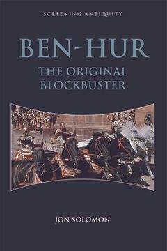portada Ben-Hur: The Original Blockbuster (Screening Antiquity) (en Inglés)