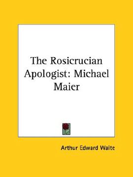 portada the rosicrucian apologist: michael maier (in English)