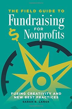 portada The Field Guide to Fundraising for Nonprofits: Fusing Creativity and New Best Practices