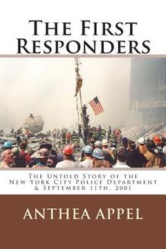 portada The First Responders: The Untold Story of the New York City Police Department & September 11th, 2001 (en Inglés)