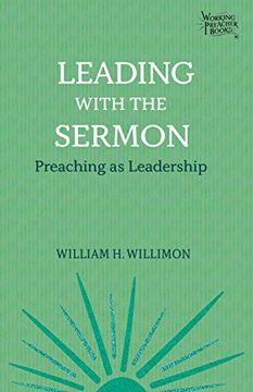 portada Leading With the Sermon: Preaching as Leadership (Working Preacher) 