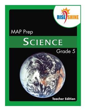 portada Rise & Shine MAP Prep Grade 5 Science Teacher Edition (en Inglés)