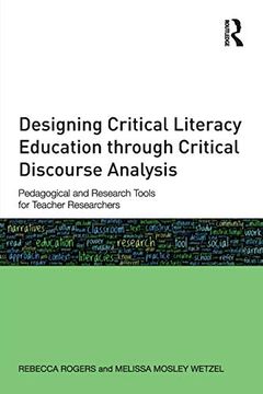 portada Designing Critical Literacy Education Through Critical Discourse Analysis: Pedagogical and Research Tools for Teacher-Researchers (en Inglés)