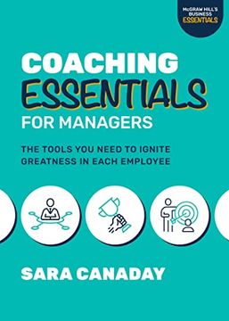 portada Coaching Essentials for Managers: The Tools You Need to Ignite Greatness in Each Employee