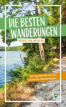 portada Die Besten Wanderungen Rund um Berlin (en Alemán)