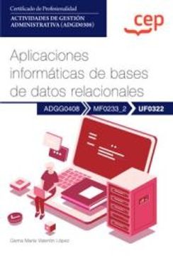portada (Uf0322) Manual. Aplicaciones Informaticas de Bases de Datos Relacionales. Actividades de Gestion Administrativa (Adgd0308)