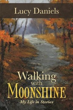 portada Walking with Moonshine: My Life in Stories