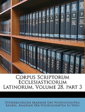 portada Corpus Scriptorum Ecclesiasticorum Latinorum, Volume 28, part 3 (in Latin)