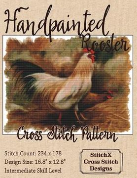 portada Handpainted Rooster Cross Stitch Pattern (in English)