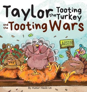 portada Taylor the Tooting Turkey and the Tooting Wars: A Story About Turkeys Who Toot (Fart) (in English)