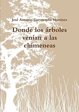 portada Donde los Árboles Venían a las Chimeneas (in Spanish)