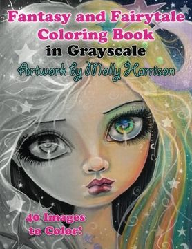 portada Fantasy and Fairytale Art Coloring Book in Grayscale: Fairies, Witches, Alice in Wonderland, Cute Big Eye Girls and More!