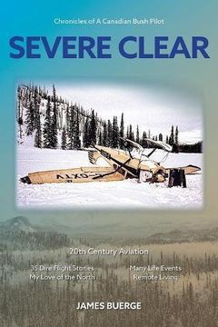 portada Severe Clear: Chronicles of A Canadian Bush Pilot