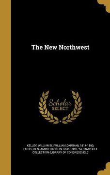portada The New Northwest (en Inglés)