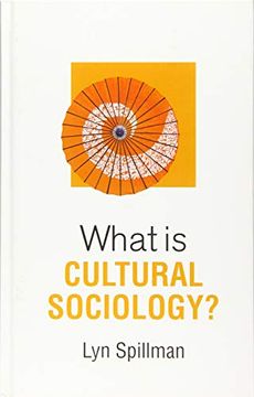 portada What Is Cultural Sociology? (en Inglés)