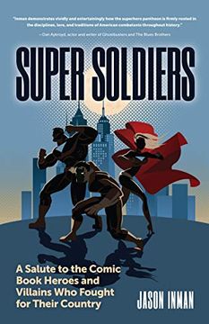 portada Super Soldiers: A Salute to the Comic Book Heroes and Villains who Fought for Their Country (in English)