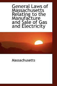 portada general laws of massachusetts relating to the manufacture and sale of gas and electricity (en Inglés)