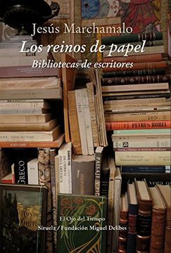 portada Los Reinos de Papel: Bibliotecas de Escritores (in Spanish)