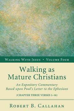 portada walking as mature christians: an expository commentary based upon paul's letter to the ephesians: chapter four verses 1-16 (en Inglés)