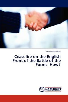 portada ceasefire on the english front of the battle of the forms: how? (en Inglés)